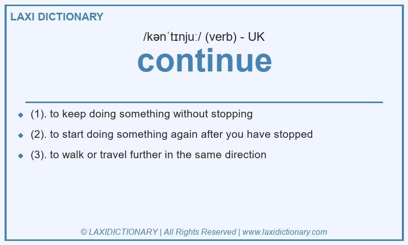 Definition continue in British English