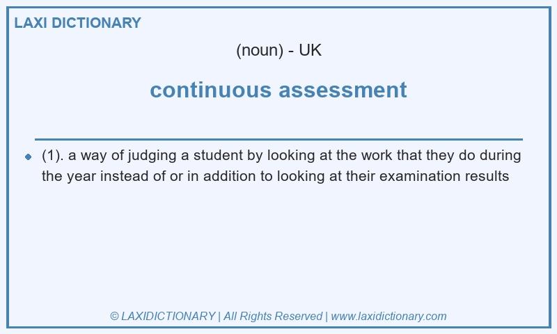 Definition continuous assessment in British English