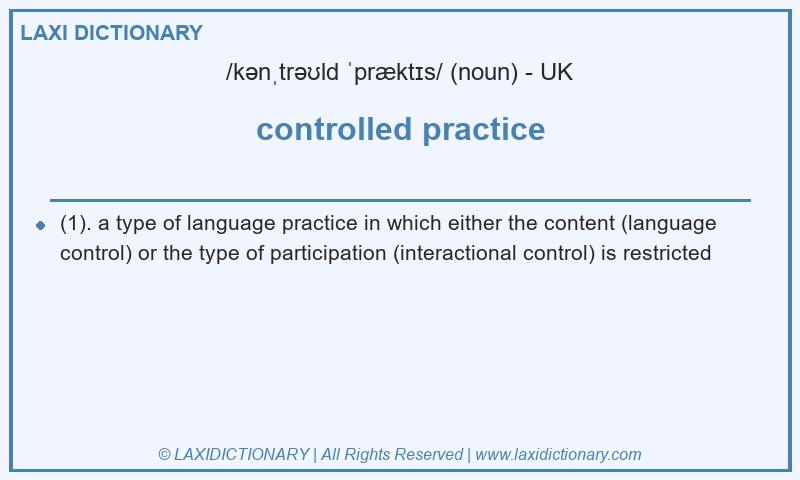 Definition controlled practice in British English
