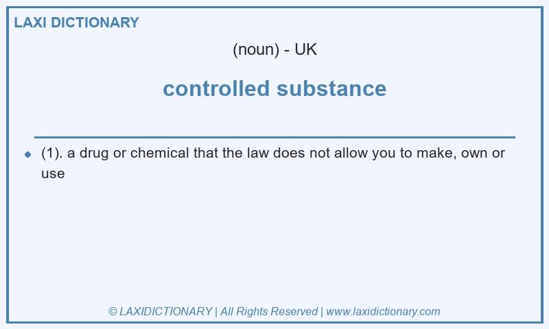 Definition controlled substance in British English
