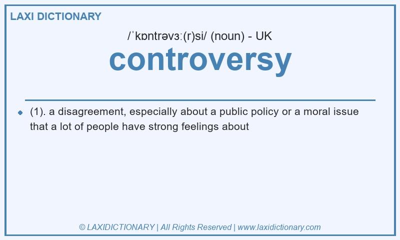 Definition controversy in British English