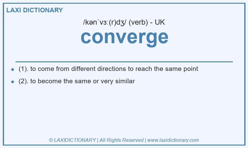 Definition converge in British English