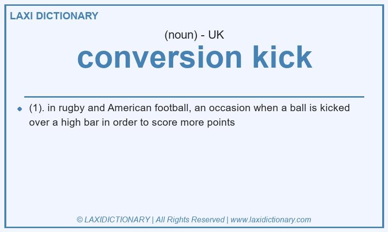 Definition conversion kick in British English