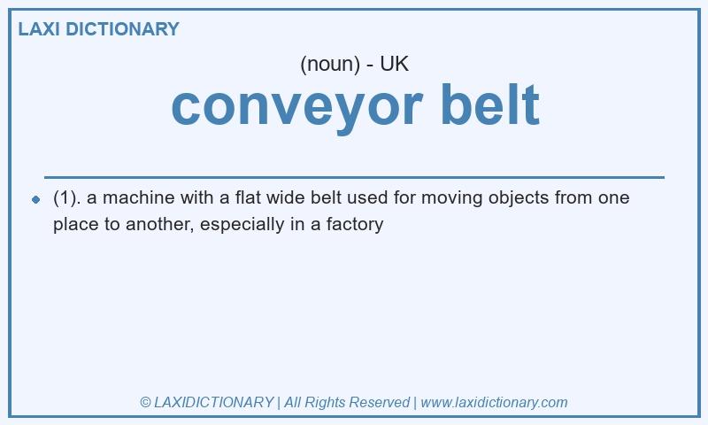 Definition conveyor belt in British English