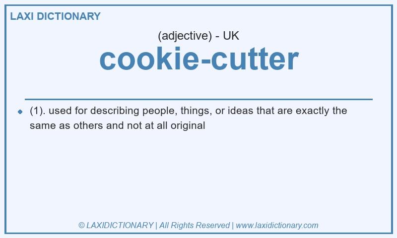 Definition cookie-cutter in British English