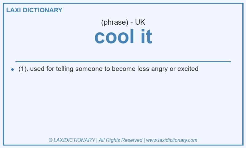 Definition cool it in British English