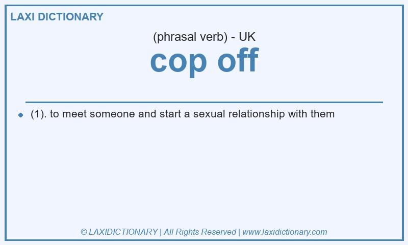 Definition cop off in British English