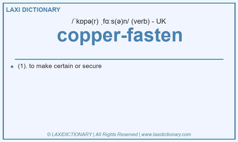 Definition copper-fasten in British English