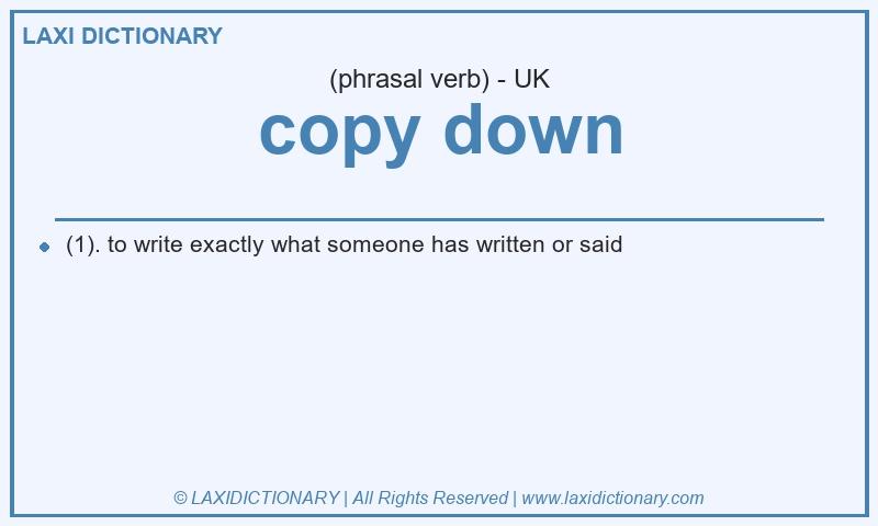 Definition copy down in British English