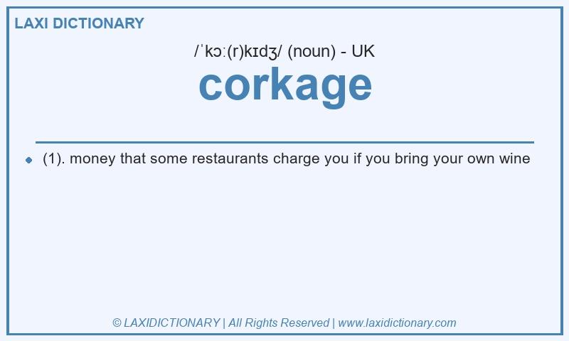 Definition corkage in British English