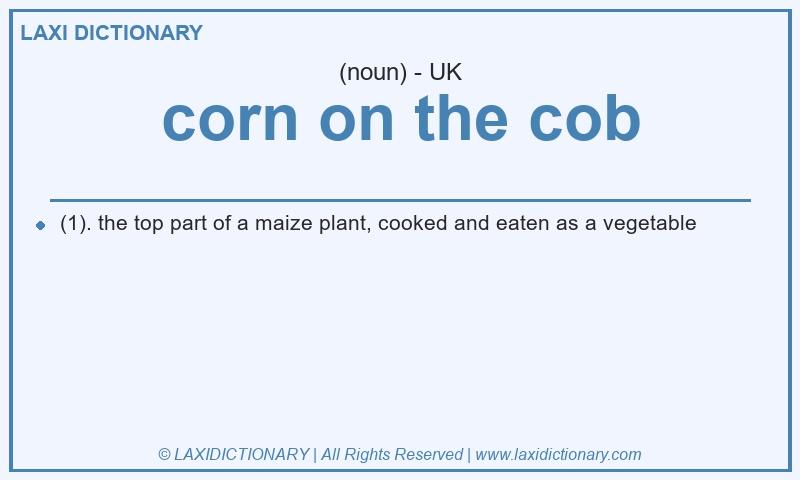 Definition corn on the cob in British English
