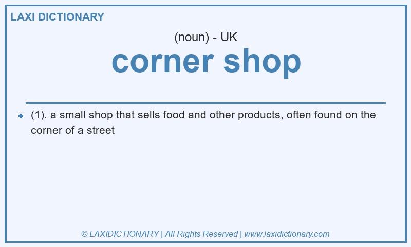 Definition corner shop in British English