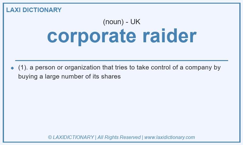 Definition corporate raider in British English