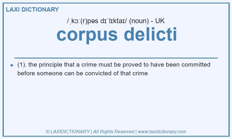 Definition corpus delicti in British English