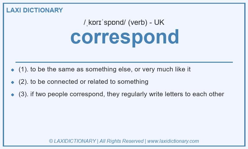 Definition correspond in British English