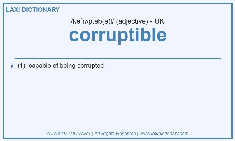 Definition corruptible in British English