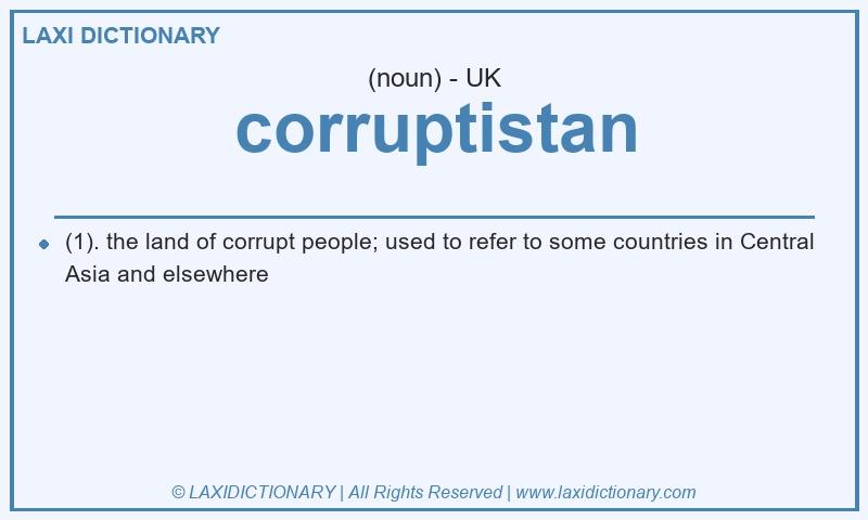 Definition corruptistan in British English