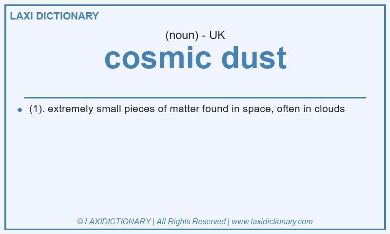 Definition cosmic dust in British English