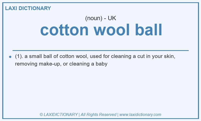 Definition cotton wool ball in British English