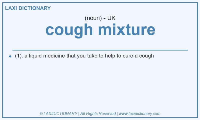 Definition cough mixture in British English