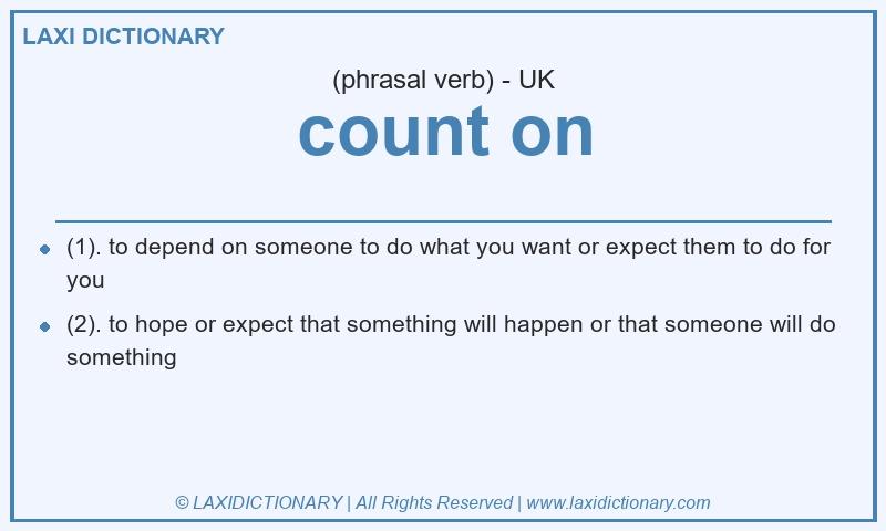 Definition count on in British English