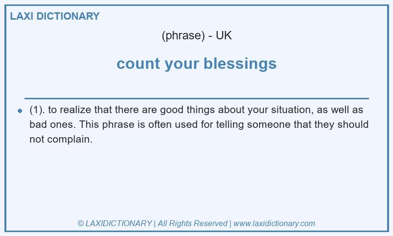 Definition count your blessings in British English