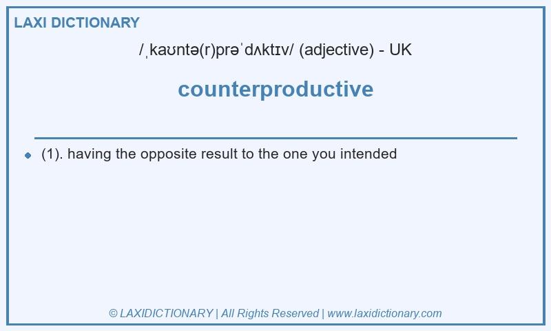 Definition counterproductive in British English