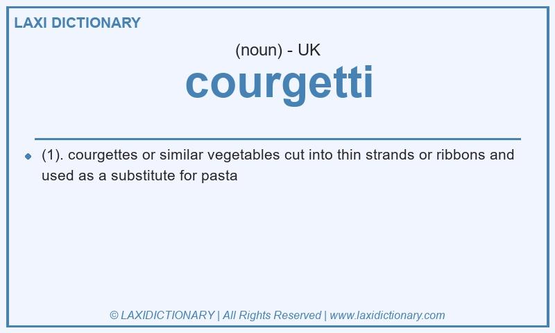 Definition courgetti in British English