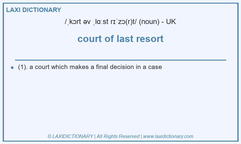 Definition court of last resort in British English