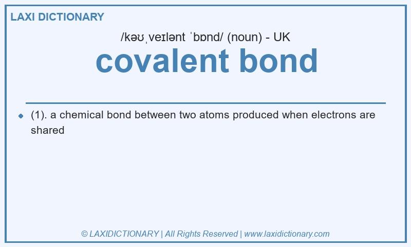 Definition covalent bond in British English