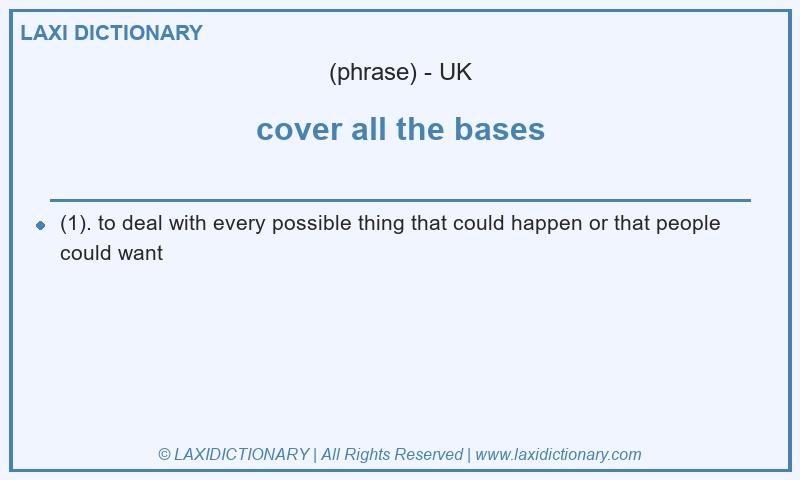 Definition cover all the bases in British English