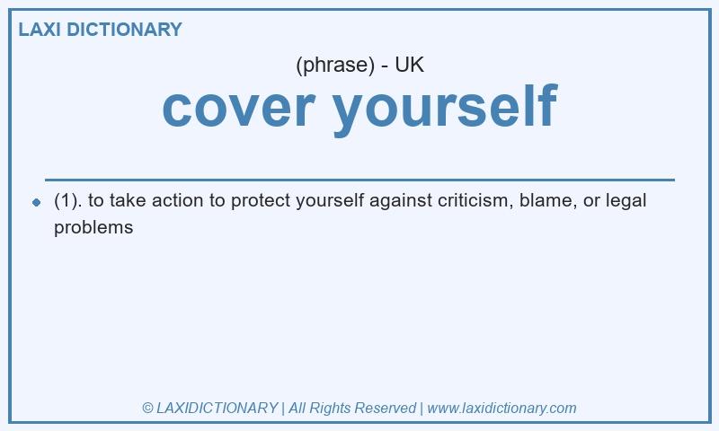 Definition cover yourself in British English