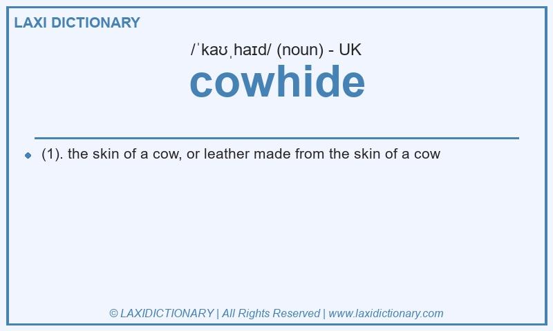 Definition cowhide in British English