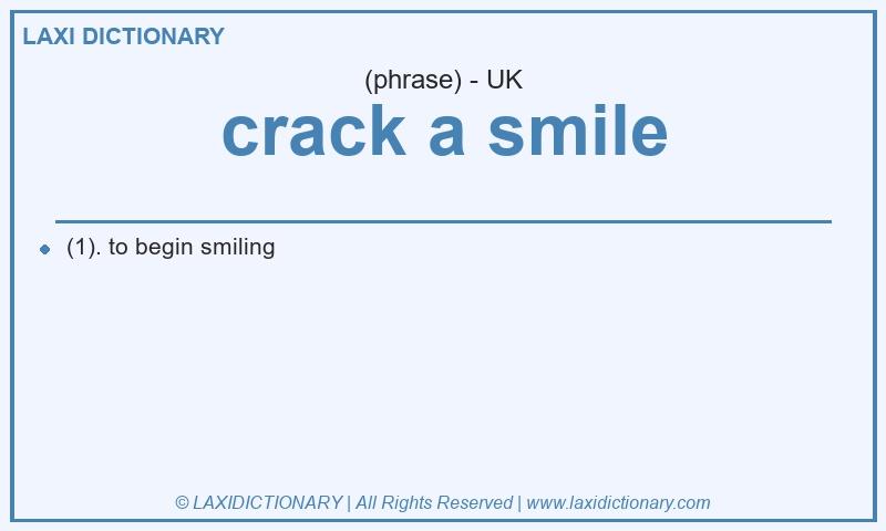 Definition crack a smile in British English