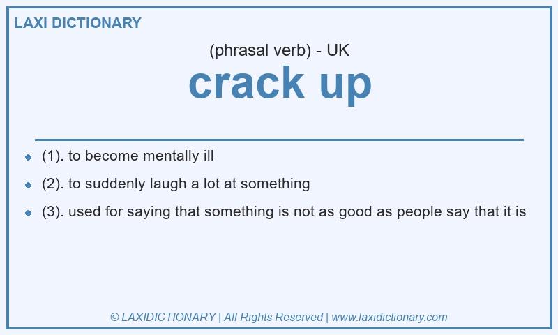 Definition crack up in British English