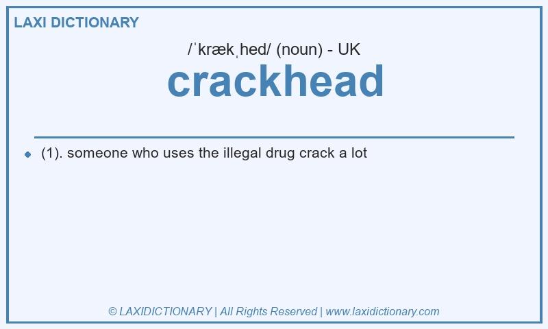 Definition crackhead in British English