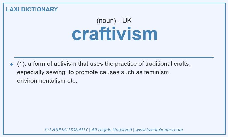 Definition craftivism in British English