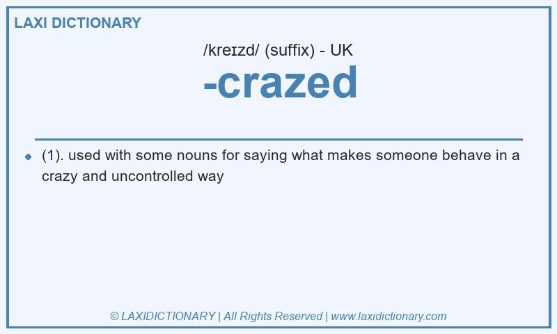 Definition -crazed in British English