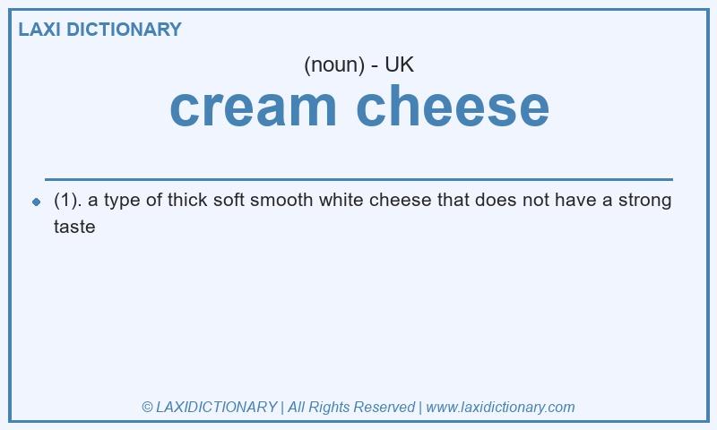 Definition cream cheese in British English