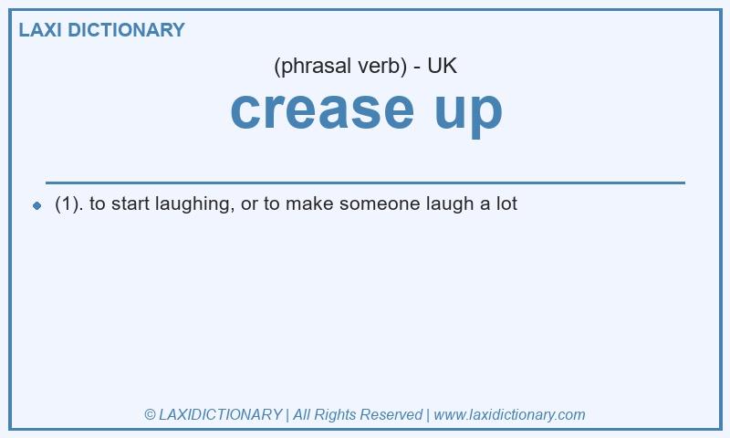Definition crease up in British English