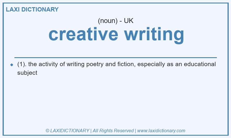 Definition creative writing in British English