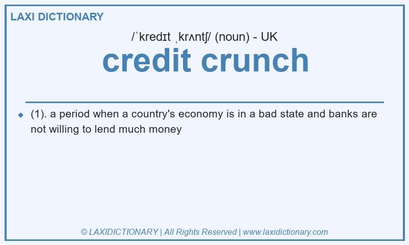 Definition credit crunch in British English
