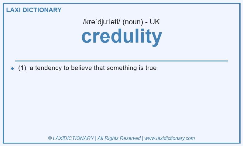 Definition credulity in British English