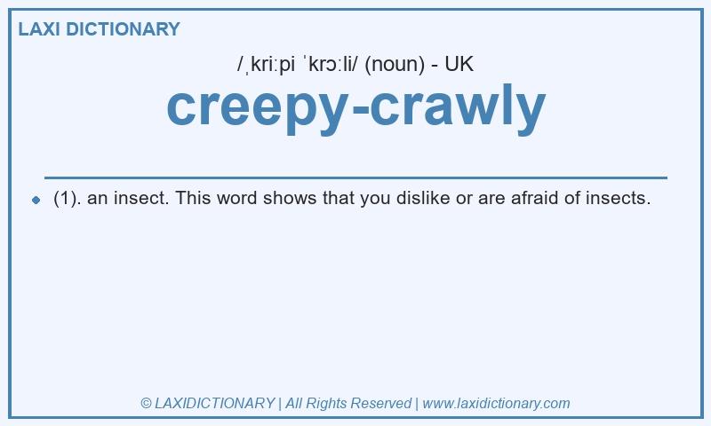 Definition creepy-crawly in British English