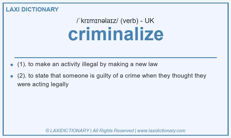 Definition criminalize in British English