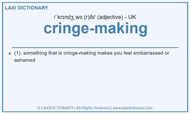 Definition cringe-making in British English