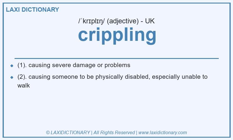 Definition crippling in British English