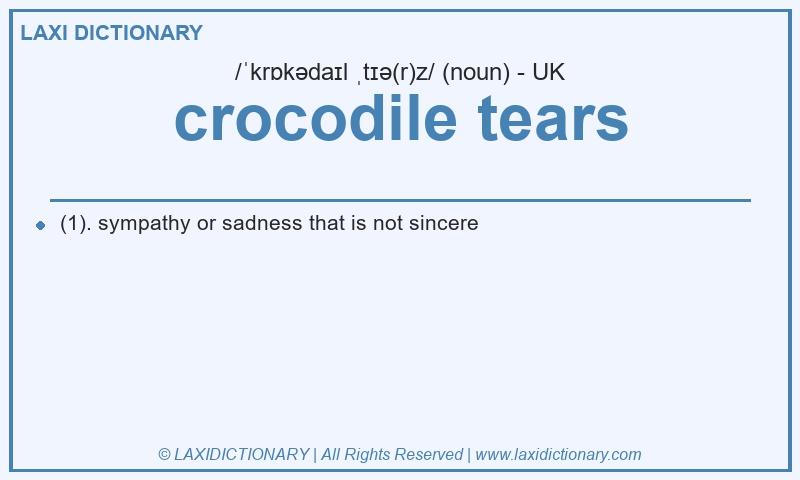 Definition crocodile tears in British English