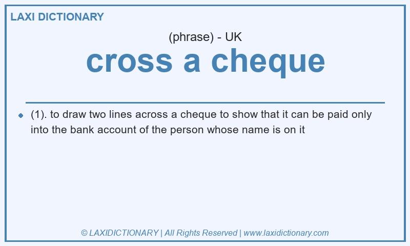 Definition cross a cheque in British English