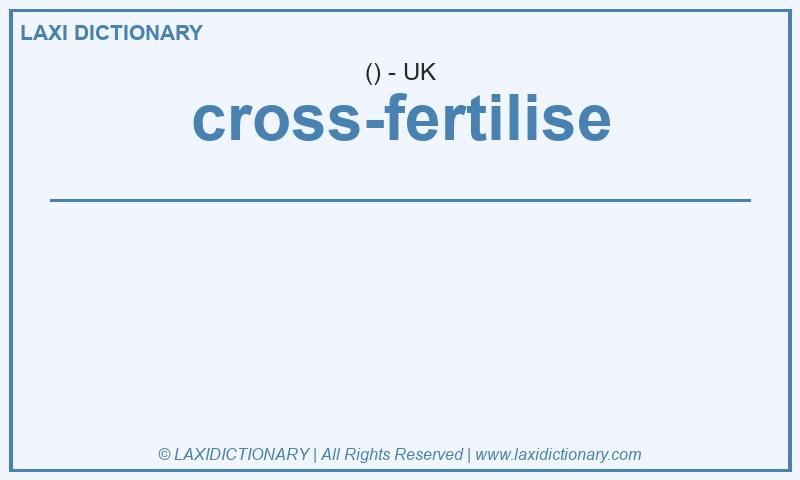 Definition cross-fertilise in British English